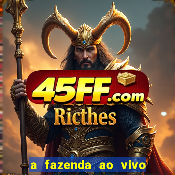 a fazenda ao vivo mega canais